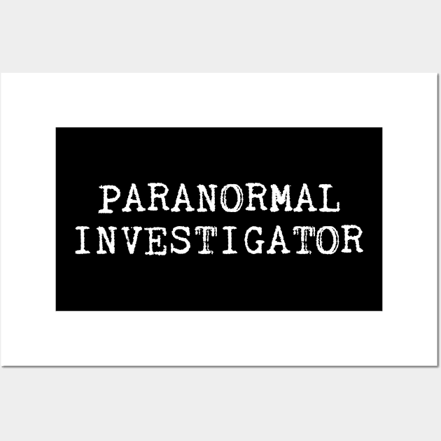 Paranormal Investigator Wall Art by Eyes4